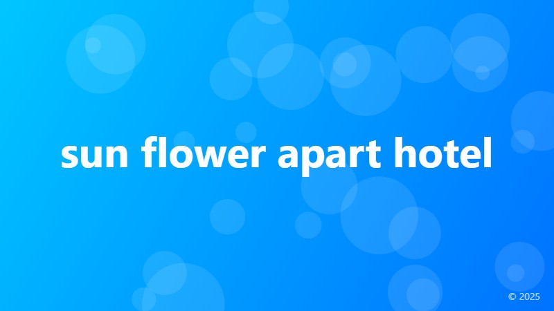 sun flower apart hotel