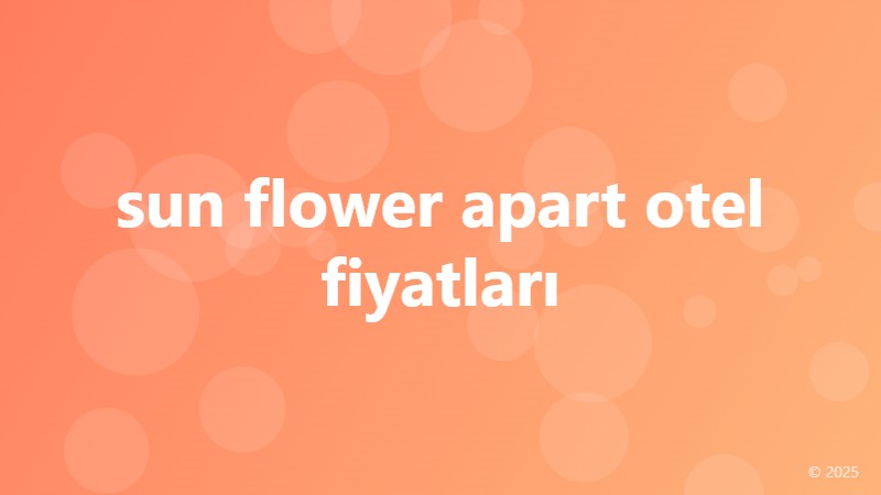 sun flower apart otel fiyatları