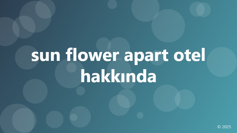 sun flower apart otel hakkında