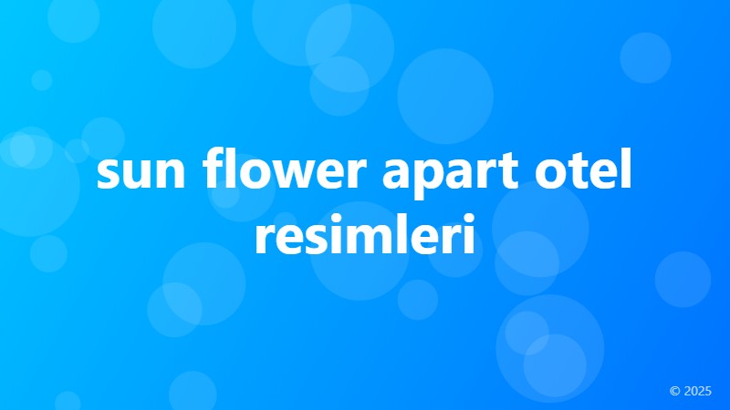 sun flower apart otel resimleri